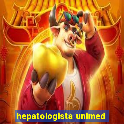 hepatologista unimed